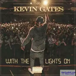 Kevin Gates - With The Lights On Pt. 2